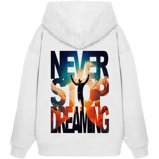 Never stop dreaming - Organic Oversize Hoodie