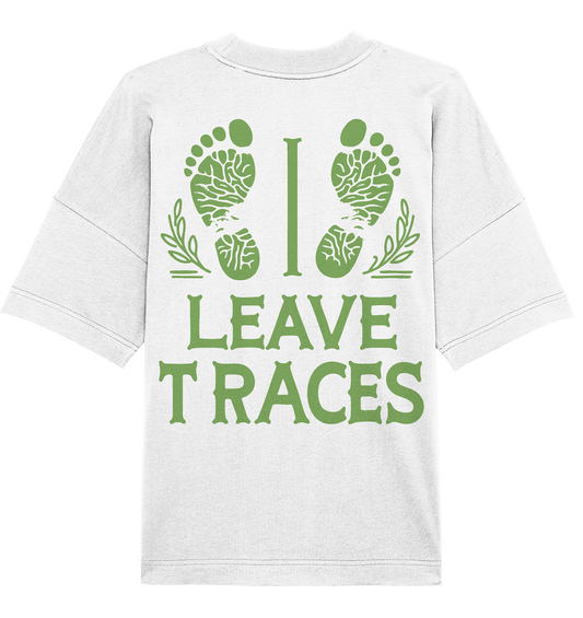 I leave traces - Organic Oversize Shirt