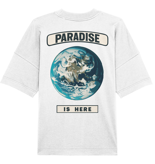 Paradise is here - Organic Oversize Shirt