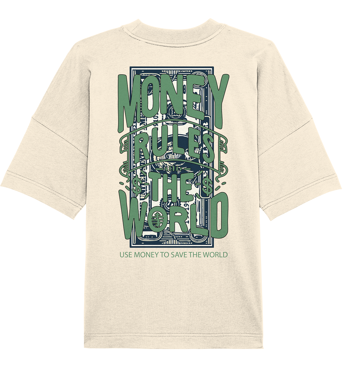 Use money to save the world - Organic Oversize Shirt
