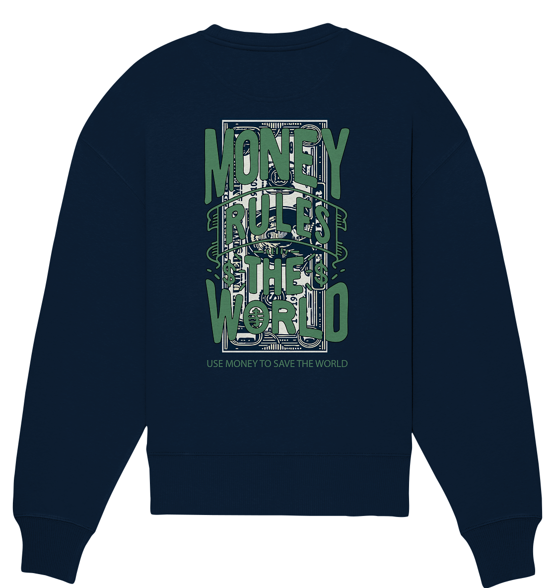Use money to save the world - Organic Oversize Sweatshirt