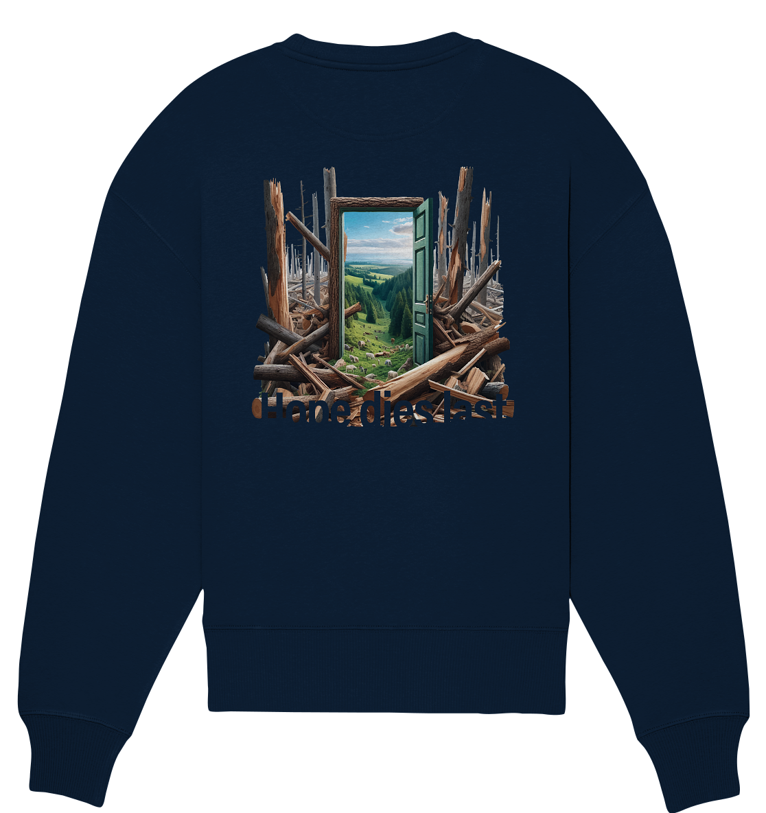 Hope dies last - Organic Oversize Sweatshirt