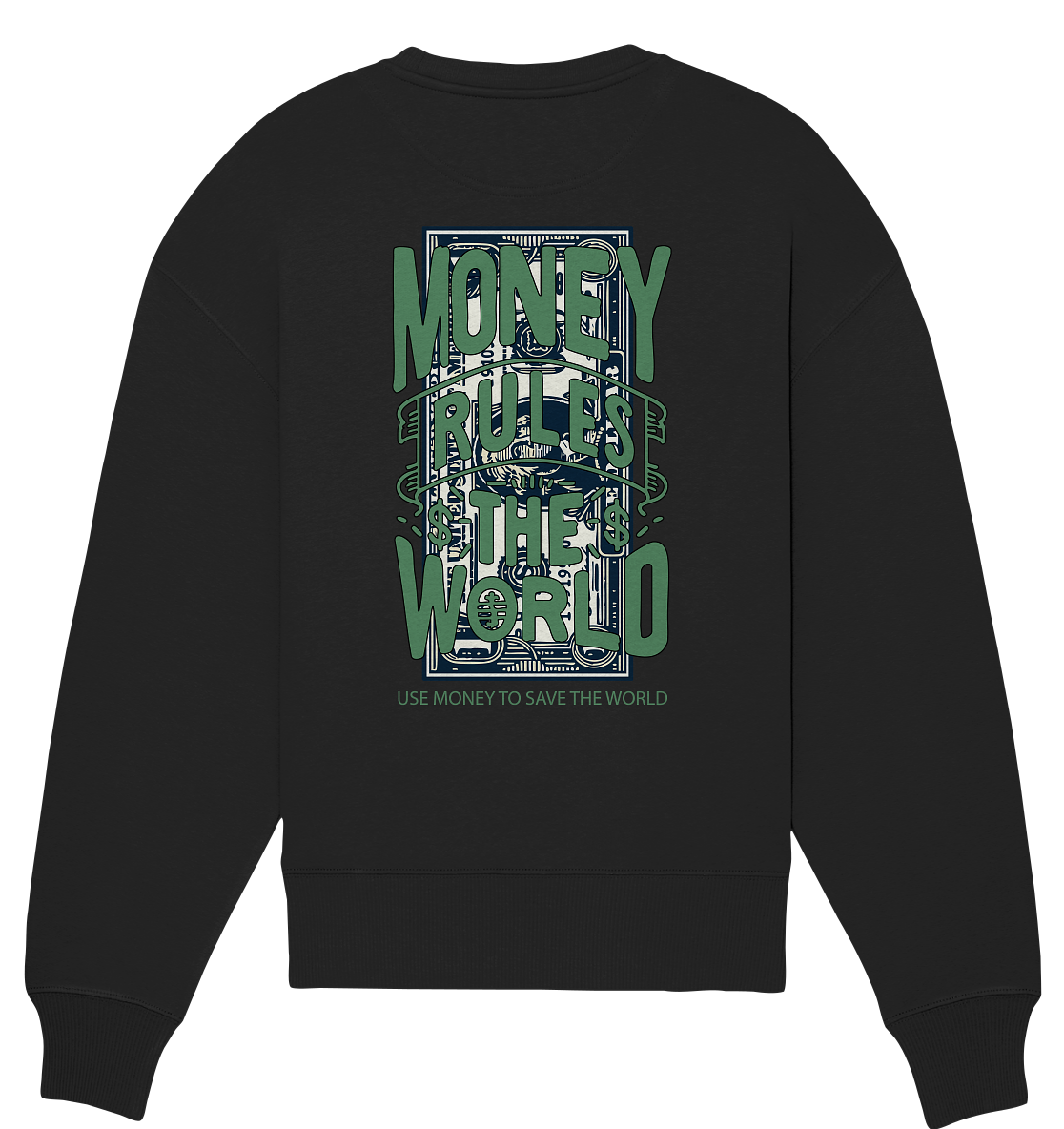 Use money to save the world - Organic Oversize Sweatshirt