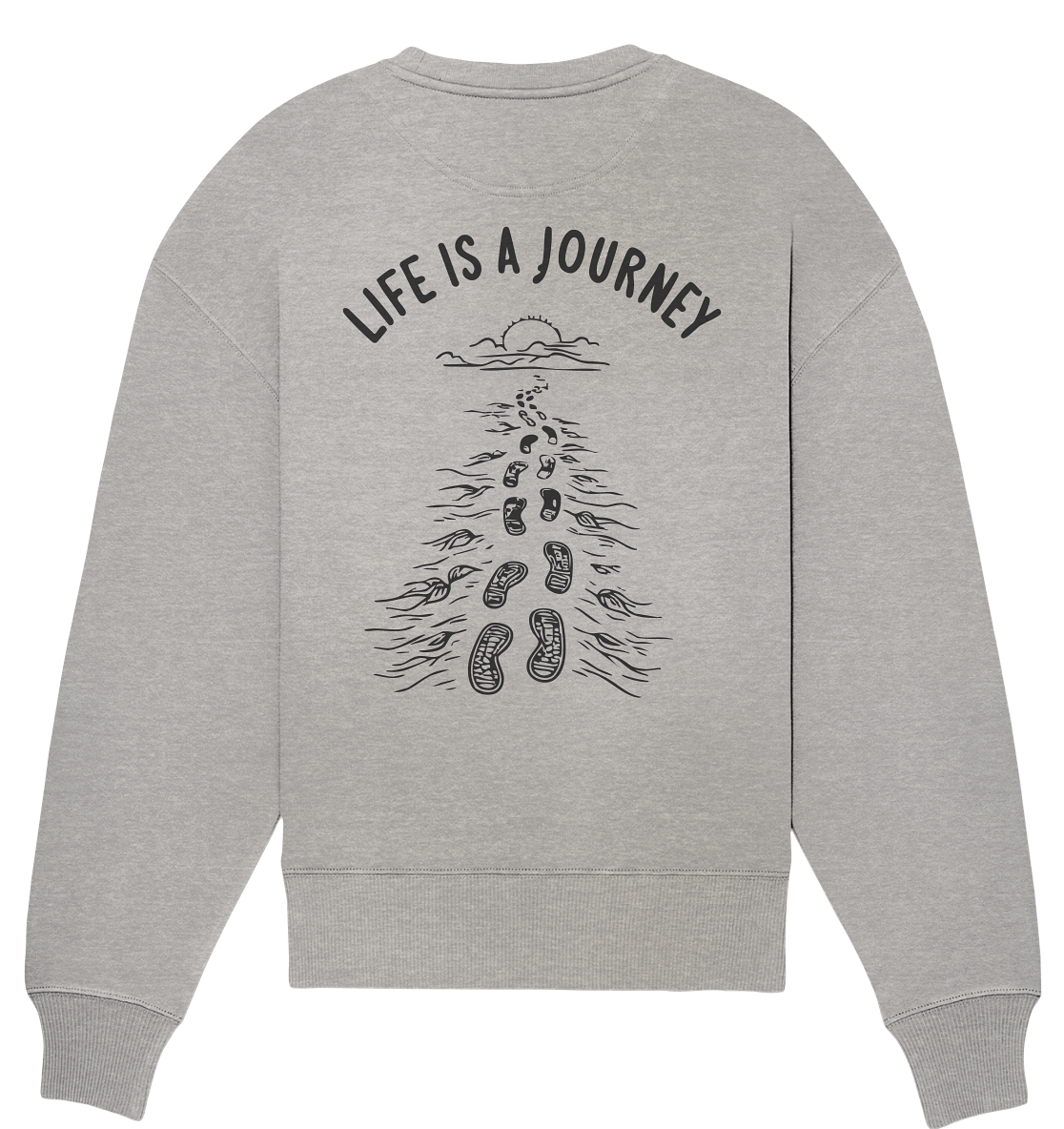Life is a journey - Organic Oversize Sweatshirt