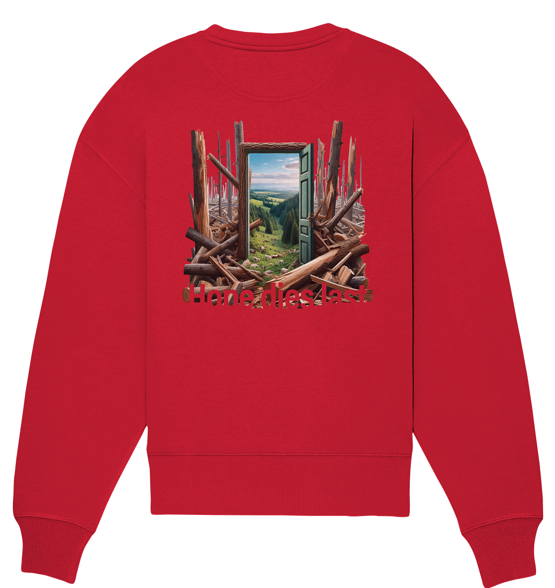 Hope dies last - Organic Oversize Sweatshirt