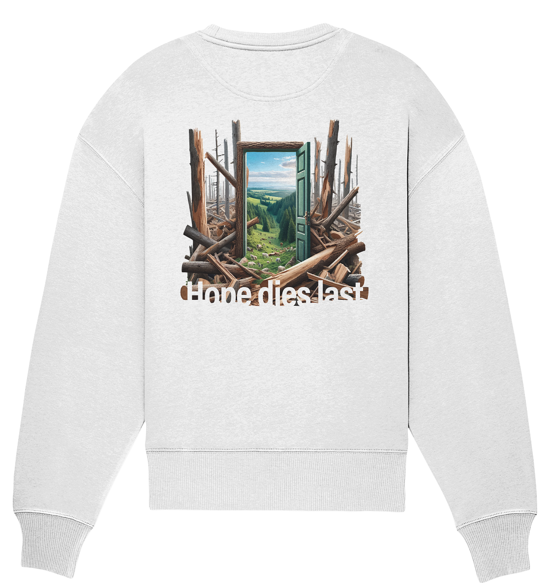 Hope dies last - Organic Oversize Sweatshirt