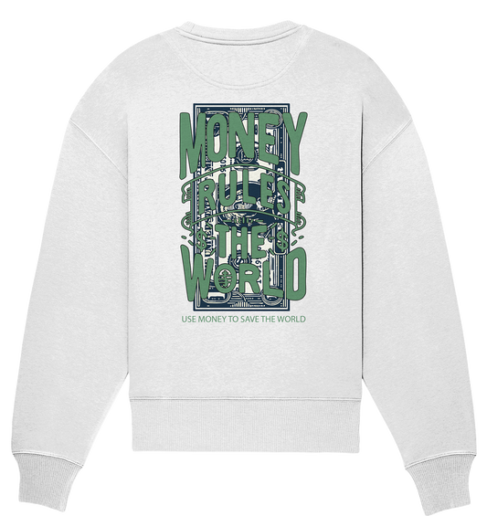 Use money to save the world - Organic Oversize Sweatshirt