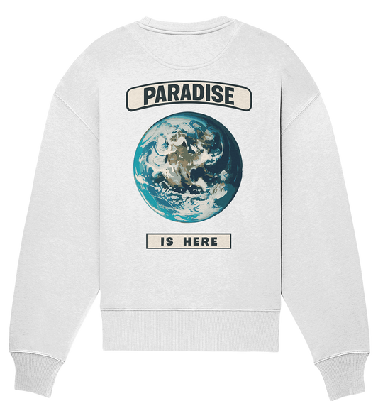 Paradise is here - Organic Oversize Sweatshirt