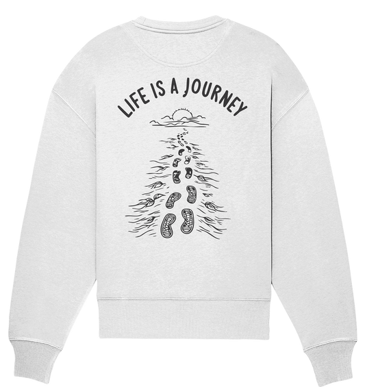 Life is a journey - Organic Oversize Sweatshirt