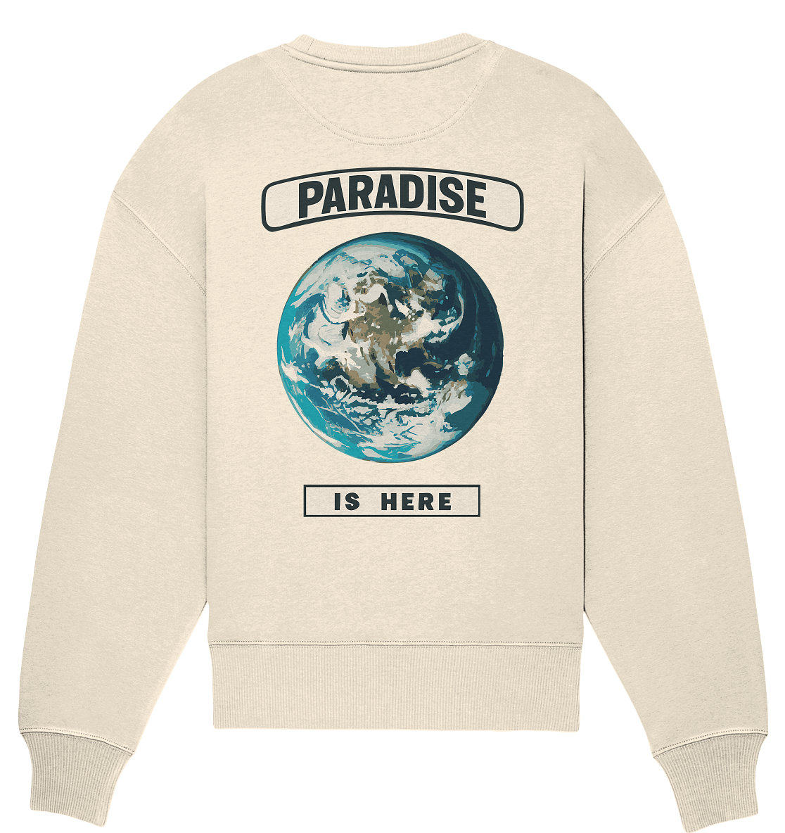 Paradise is here - Organic Oversize Sweatshirt