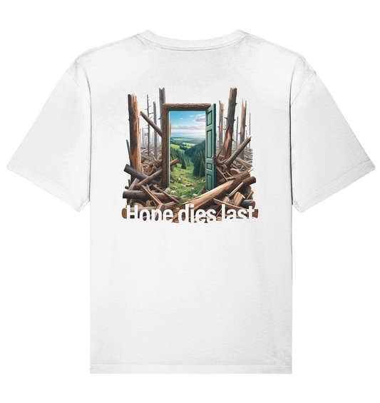 Hope dies last - Organic Relaxed Shirt