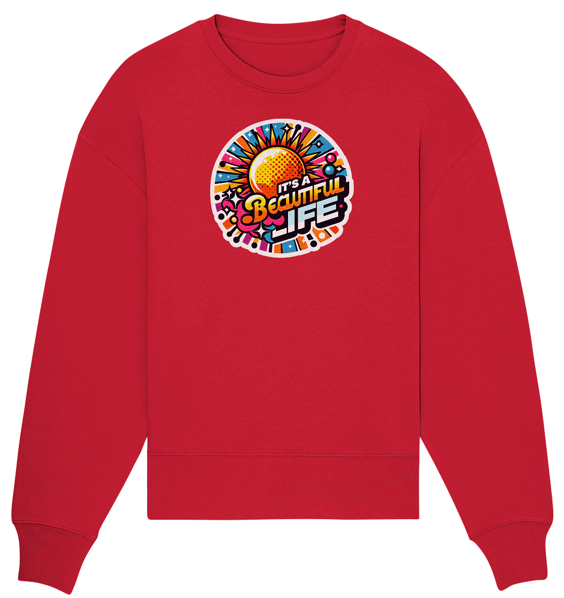 It's a Beautiful Life - Organic Oversize Sweatshirt