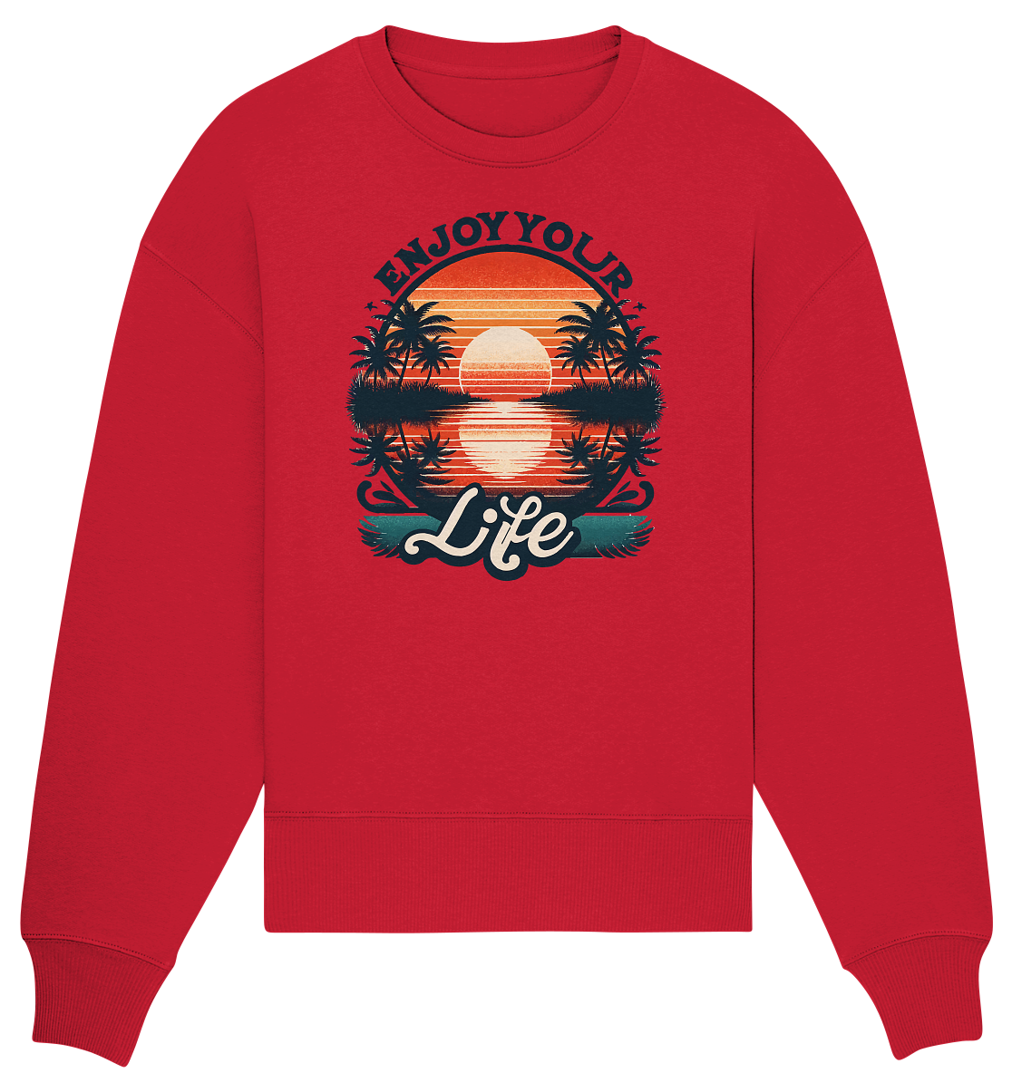 Enjoy your Life - Organic Oversize Sweatshirt