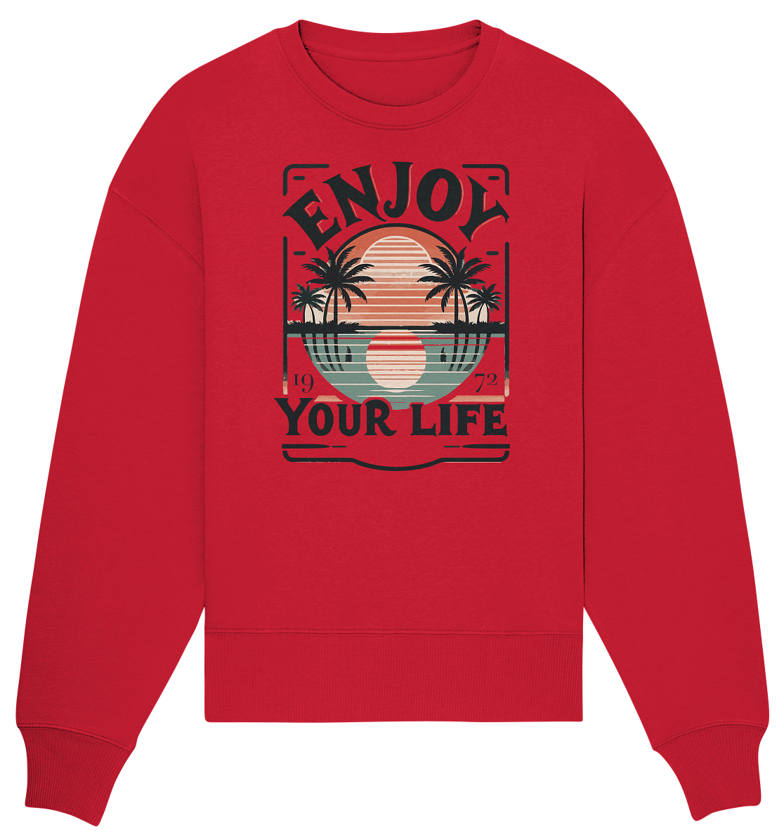 Enjoy your Life - Organic Oversize Sweatshirt
