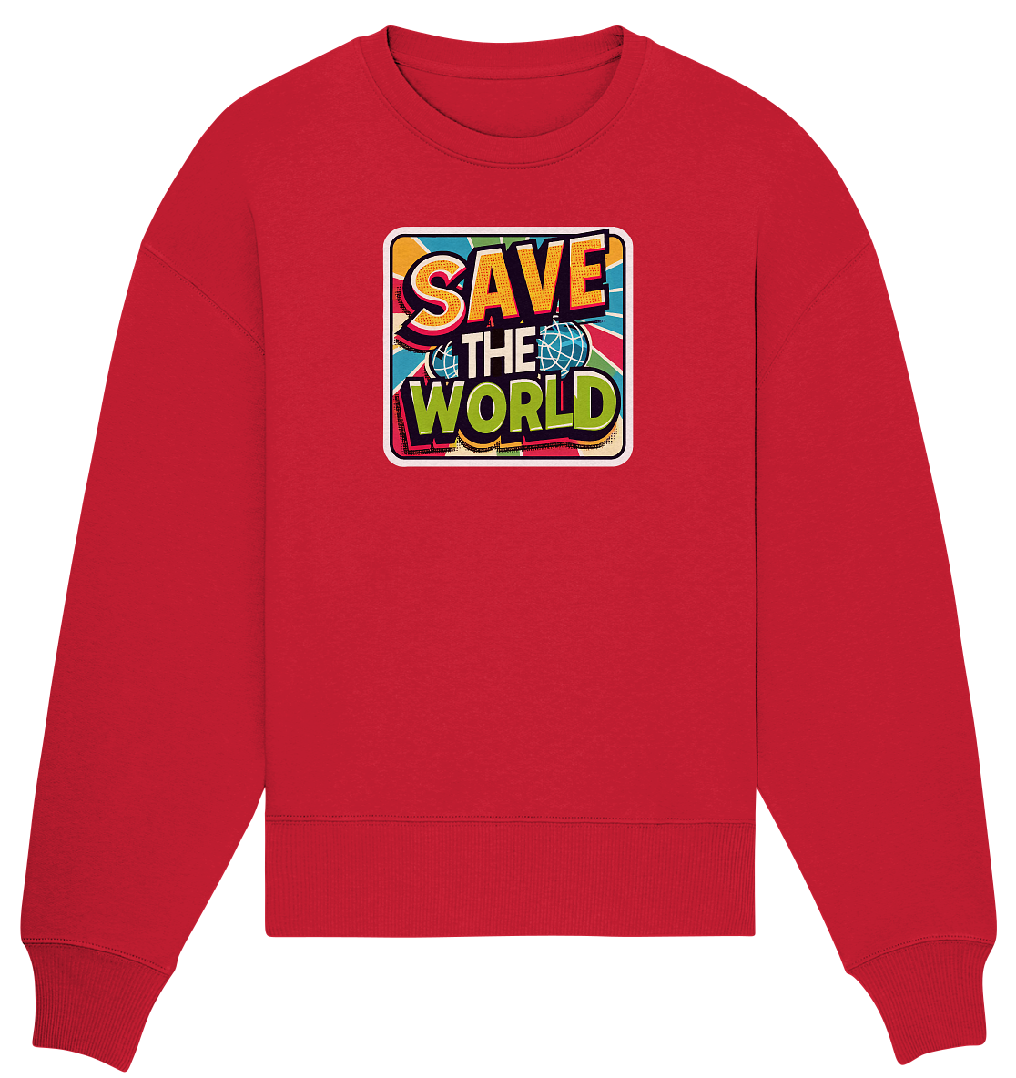 Save the World - Organic Oversize Sweatshirt