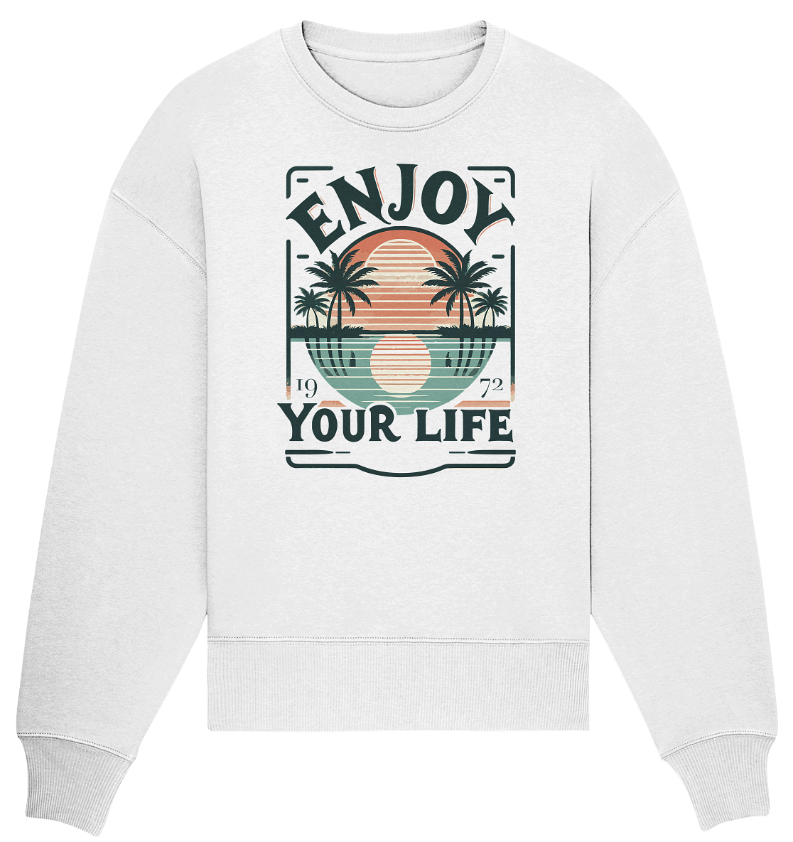 Enjoy your Life - Organic Oversize Sweatshirt