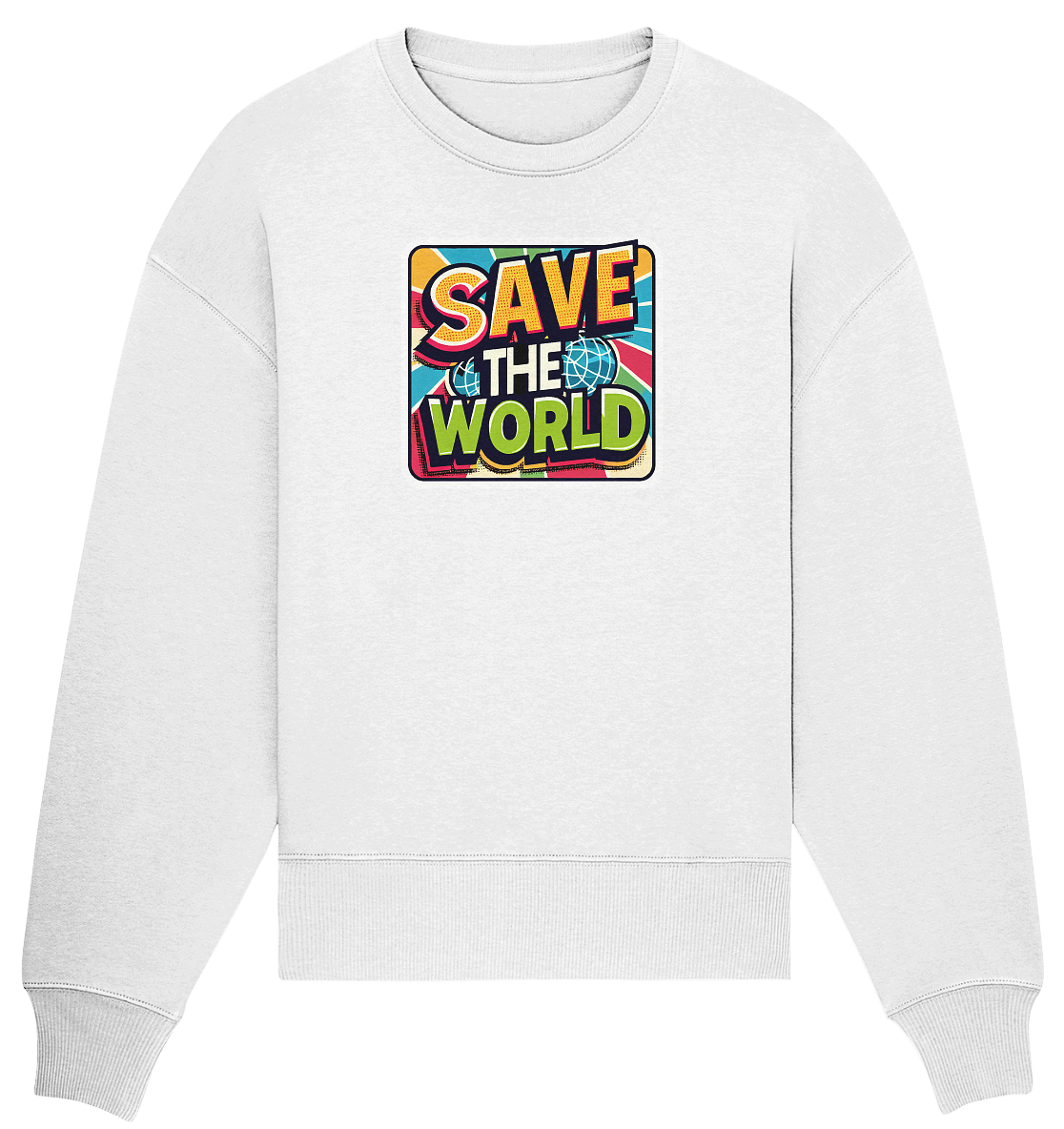 Save the World - Organic Oversize Sweatshirt