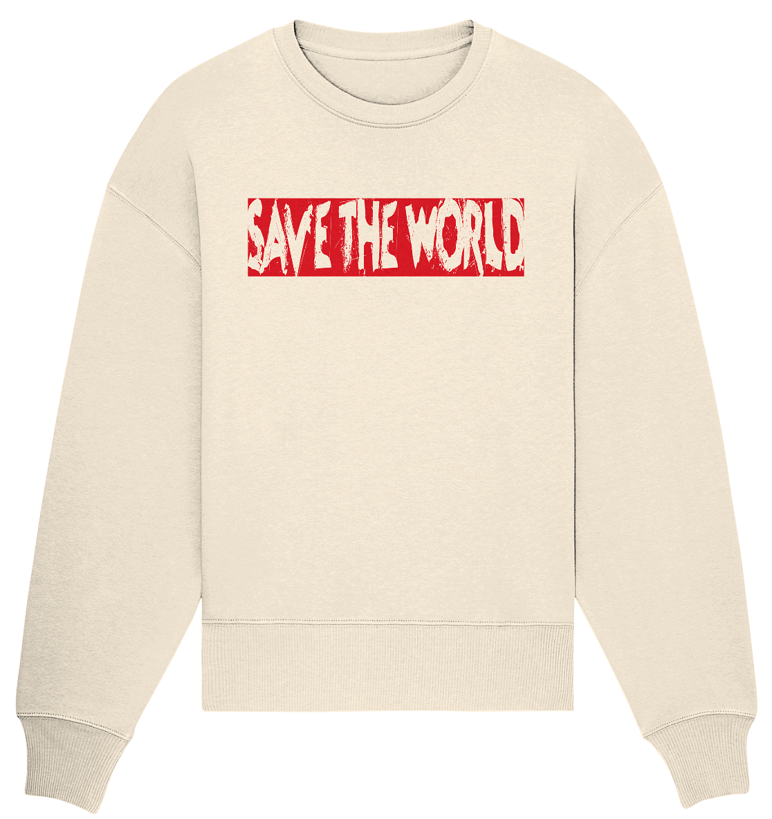 Save the World - Organic Oversize Sweatshirt