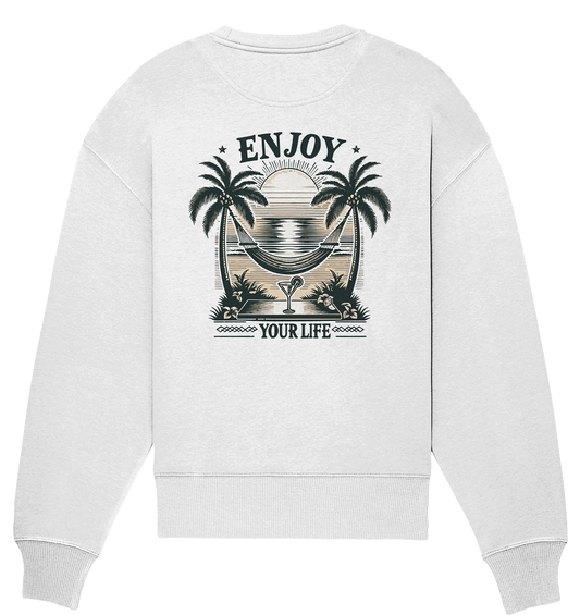 Enjoy your Life - Organic Oversize Sweatshirt