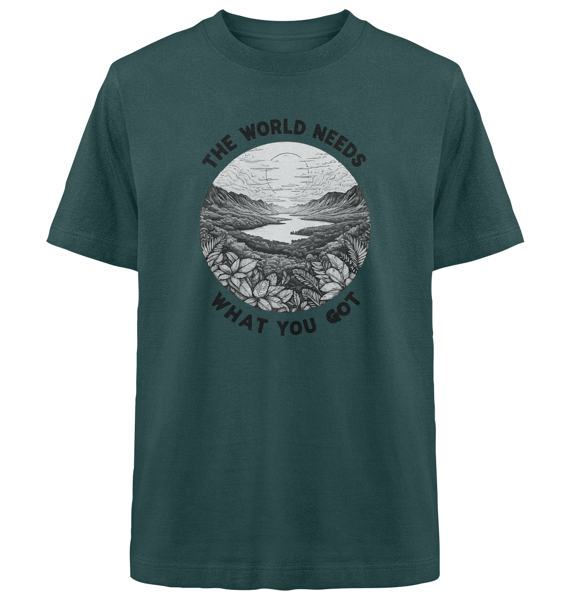 The world needs what you got - Heavy Oversized Organic Shirt