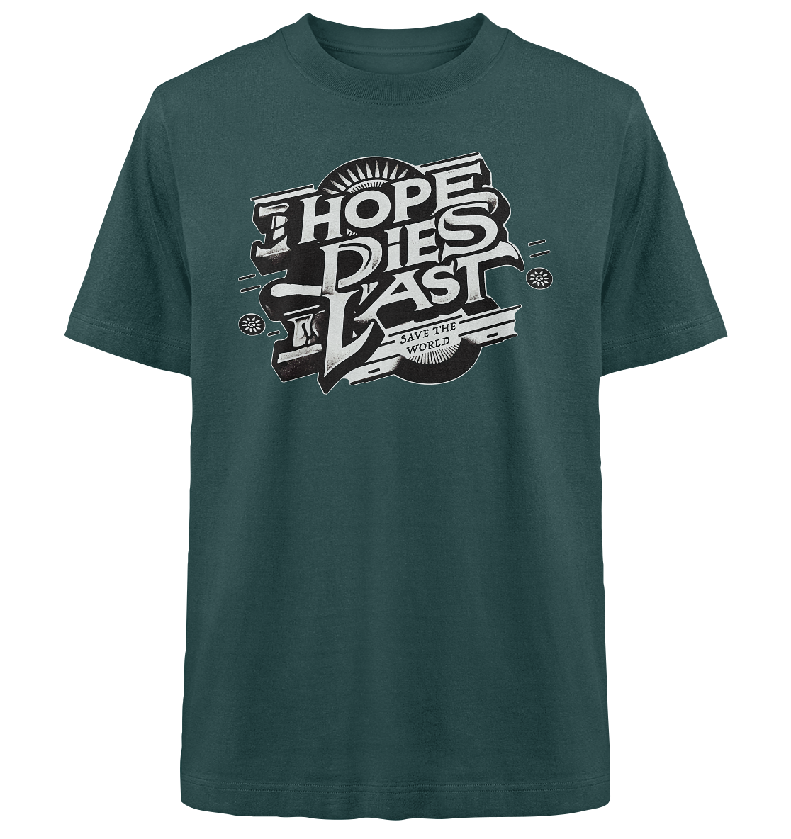 Hope dies last - Heavy Oversized Organic Shirt