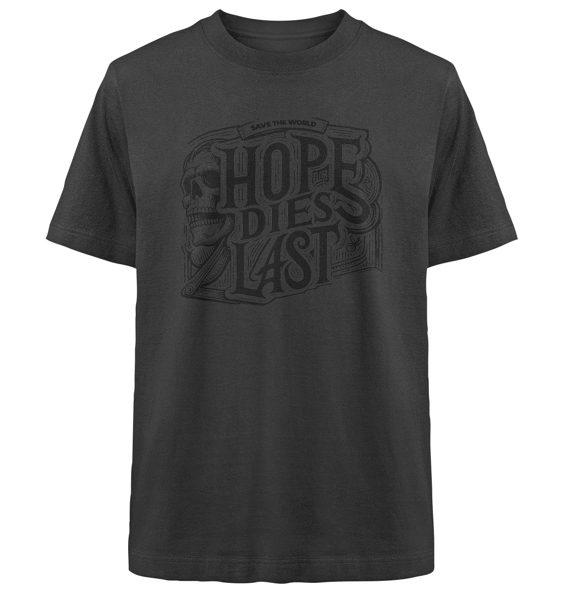 Hope dies last - Heavy Oversized Organic Shirt