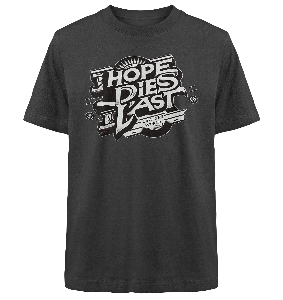 Hope dies last - Heavy Oversized Organic Shirt