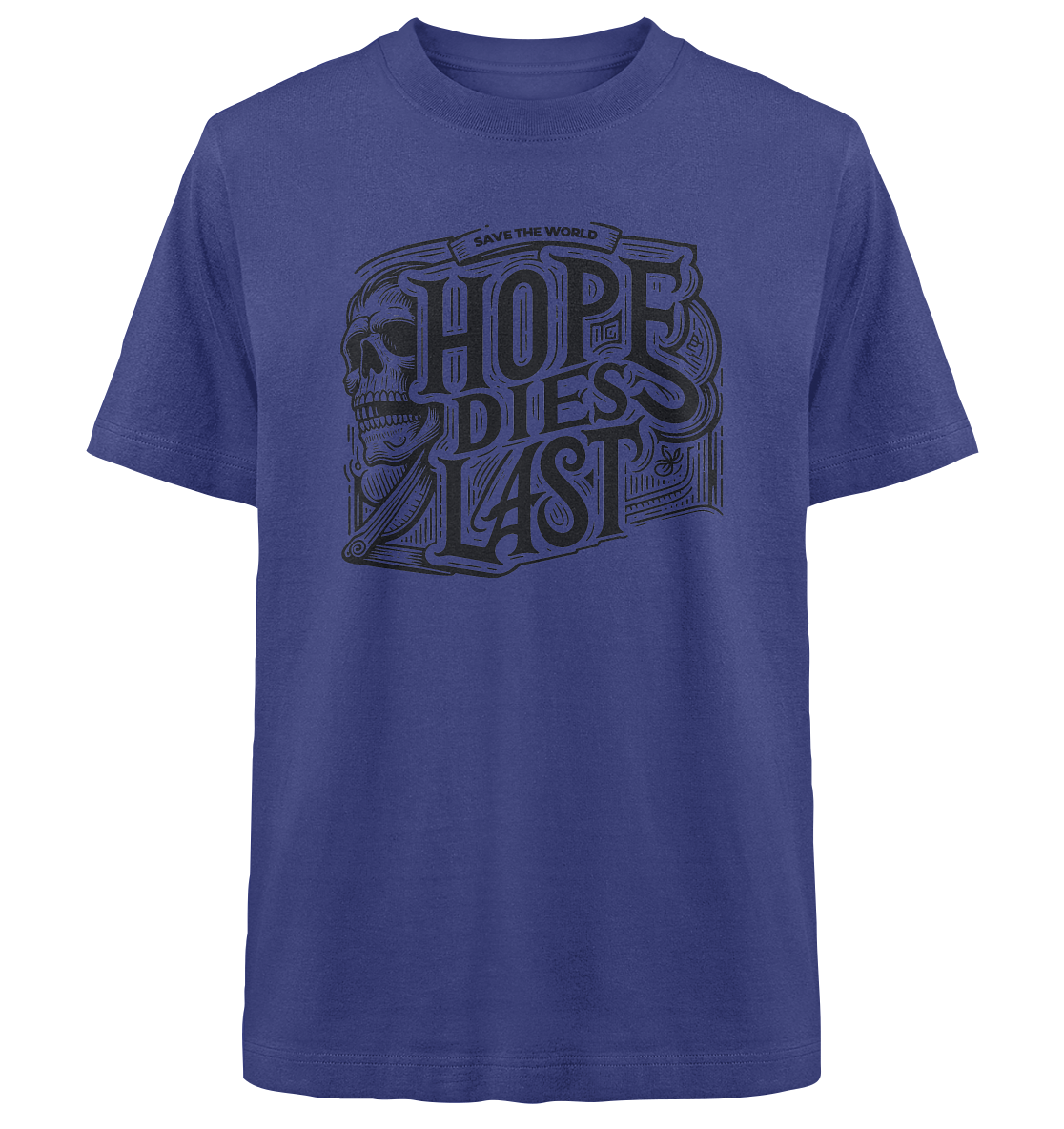 Hope dies last - Heavy Oversized Organic Shirt