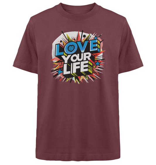 Love your Life - Heavy Oversized Organic Shirt