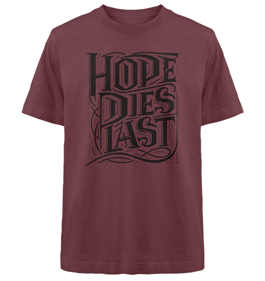 Hope dies last - Heavy Oversized Organic Shirt