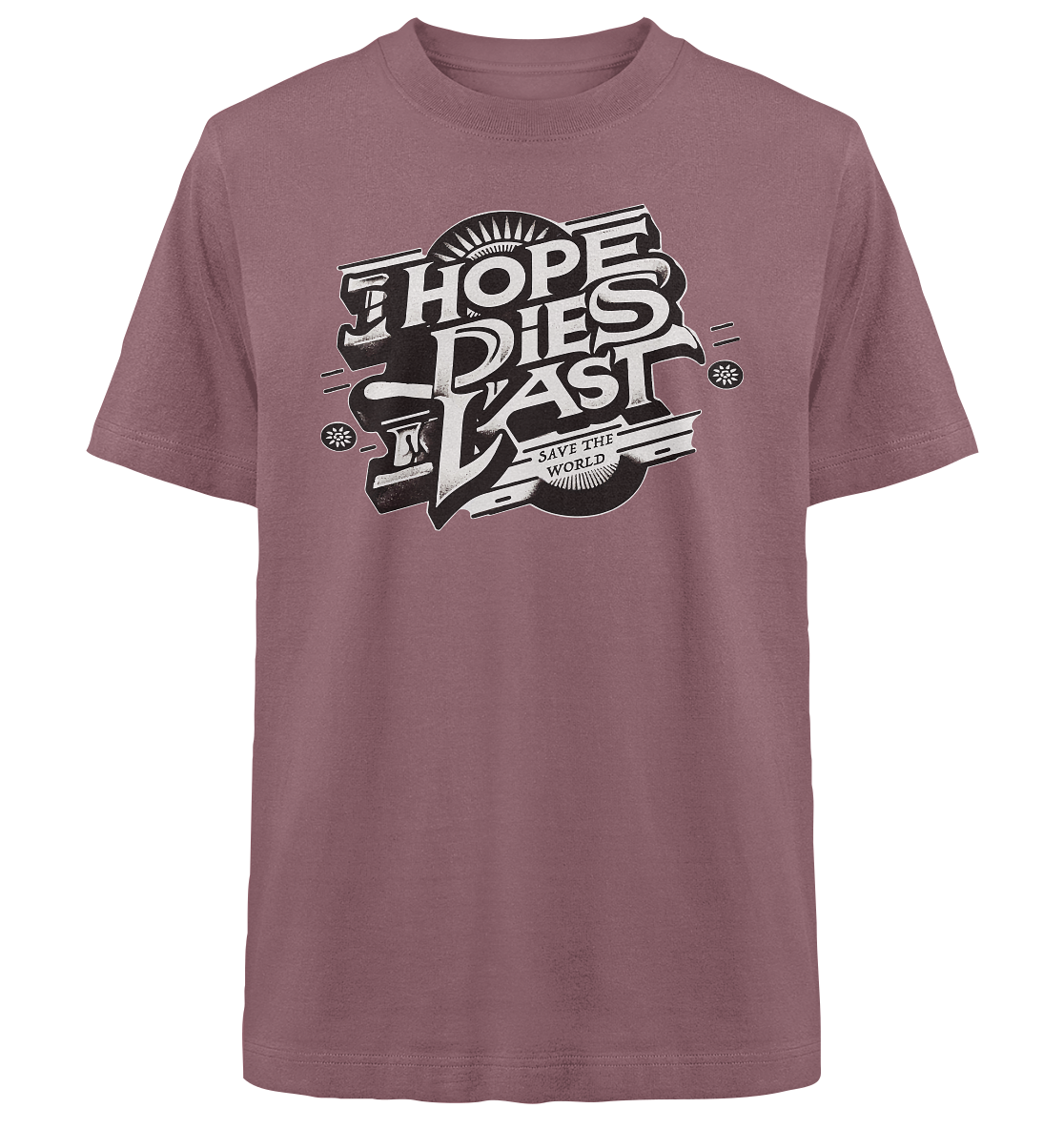 Hope dies last - Heavy Oversized Organic Shirt