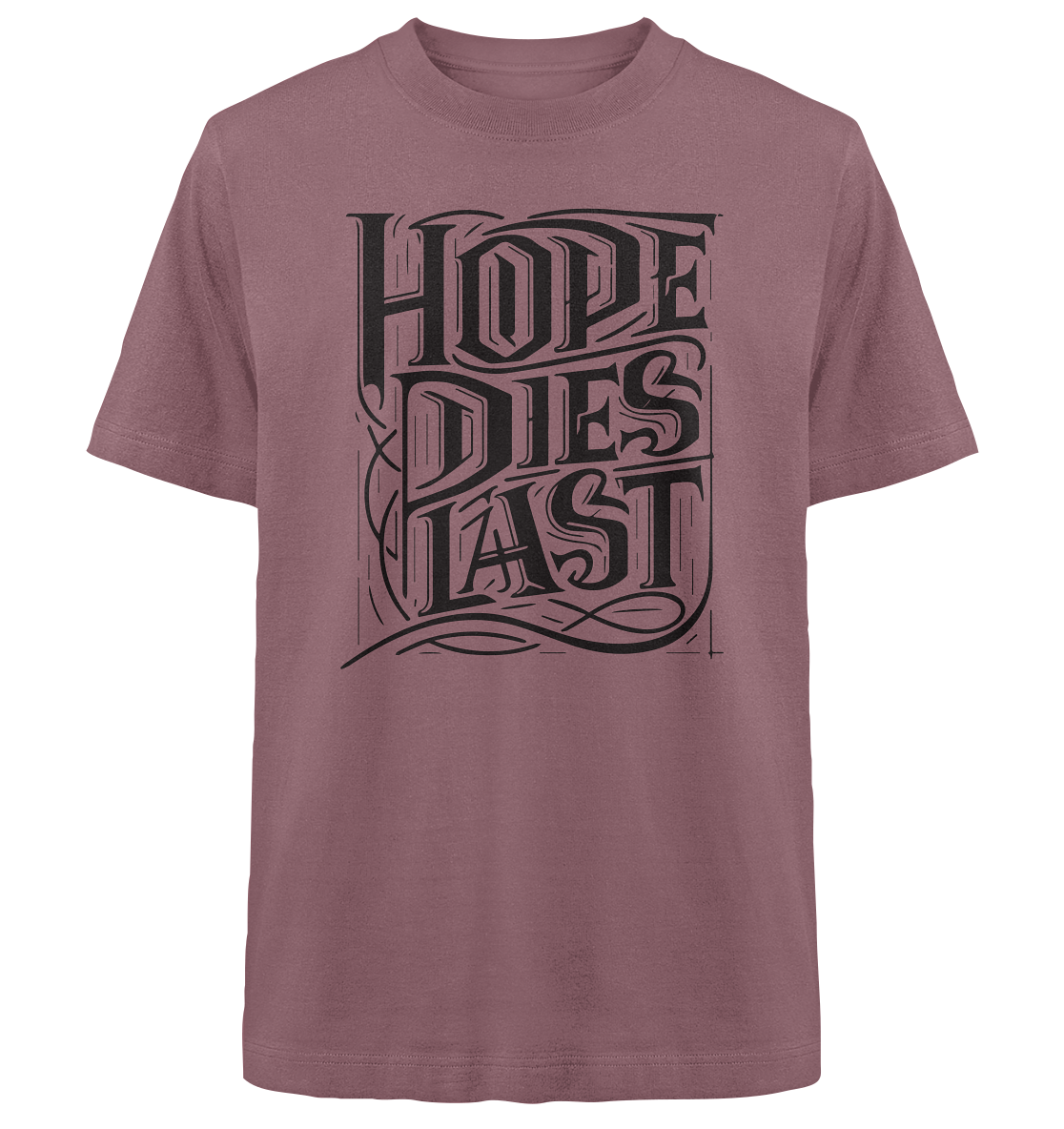 Hope dies last - Heavy Oversized Organic Shirt