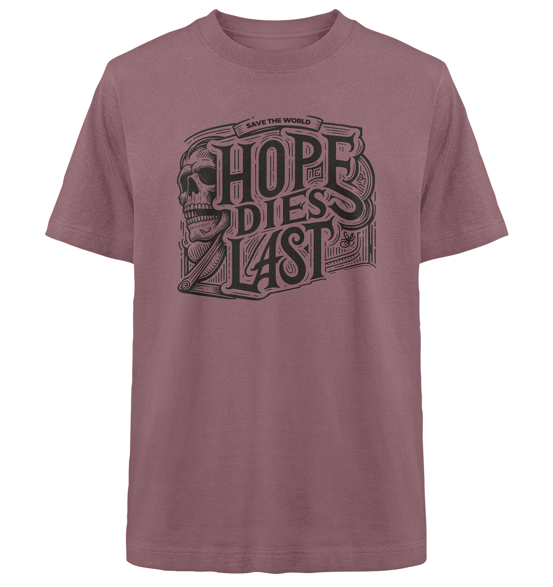 Hope dies last - Heavy Oversized Organic Shirt
