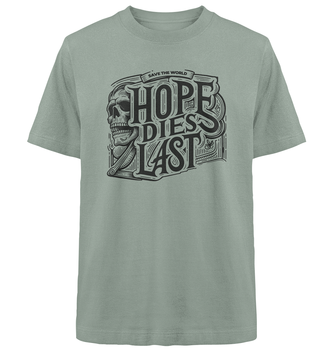 Hope dies last - Heavy Oversized Organic Shirt