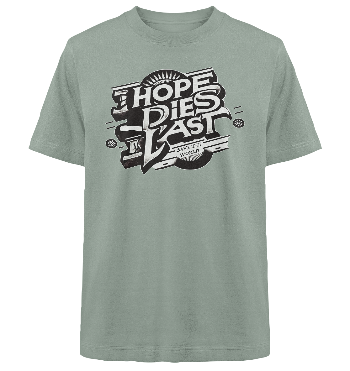 Hope dies last - Heavy Oversized Organic Shirt