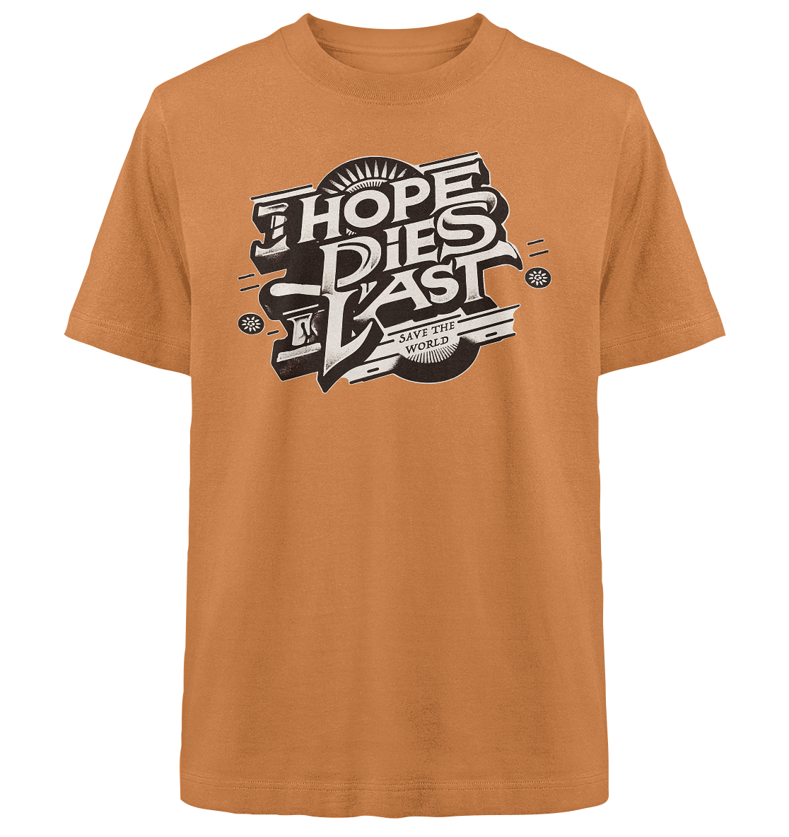 Hope dies last - Heavy Oversized Organic Shirt