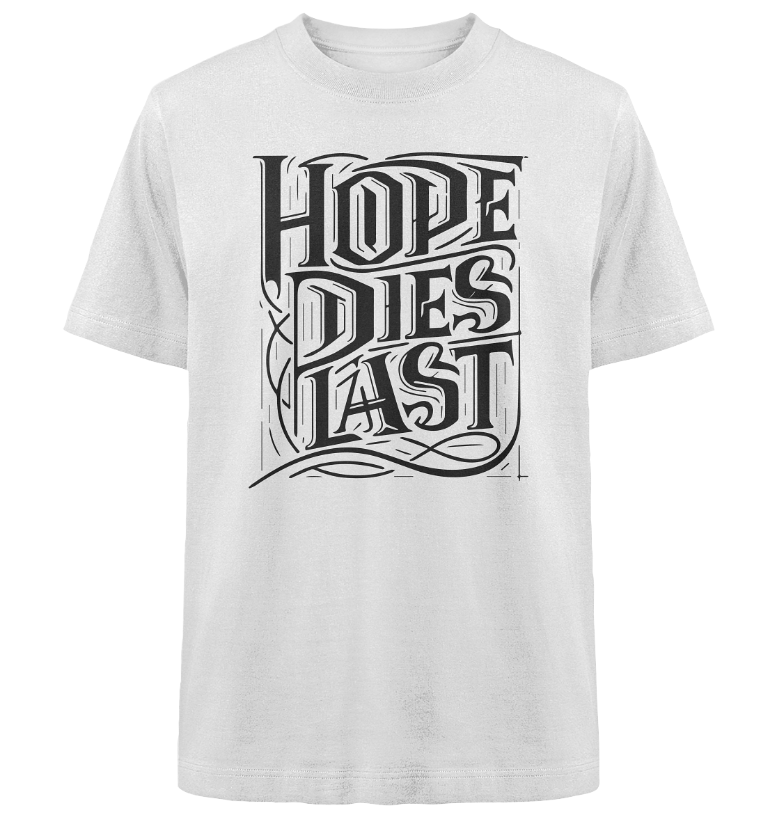 Hope dies last - Heavy Oversized Organic Shirt