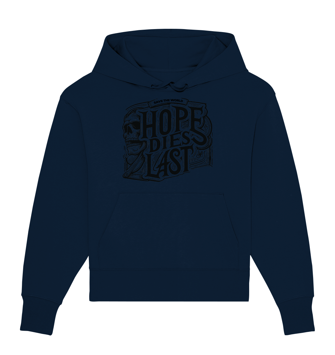 Hope dies last - Organic Oversize Hoodie
