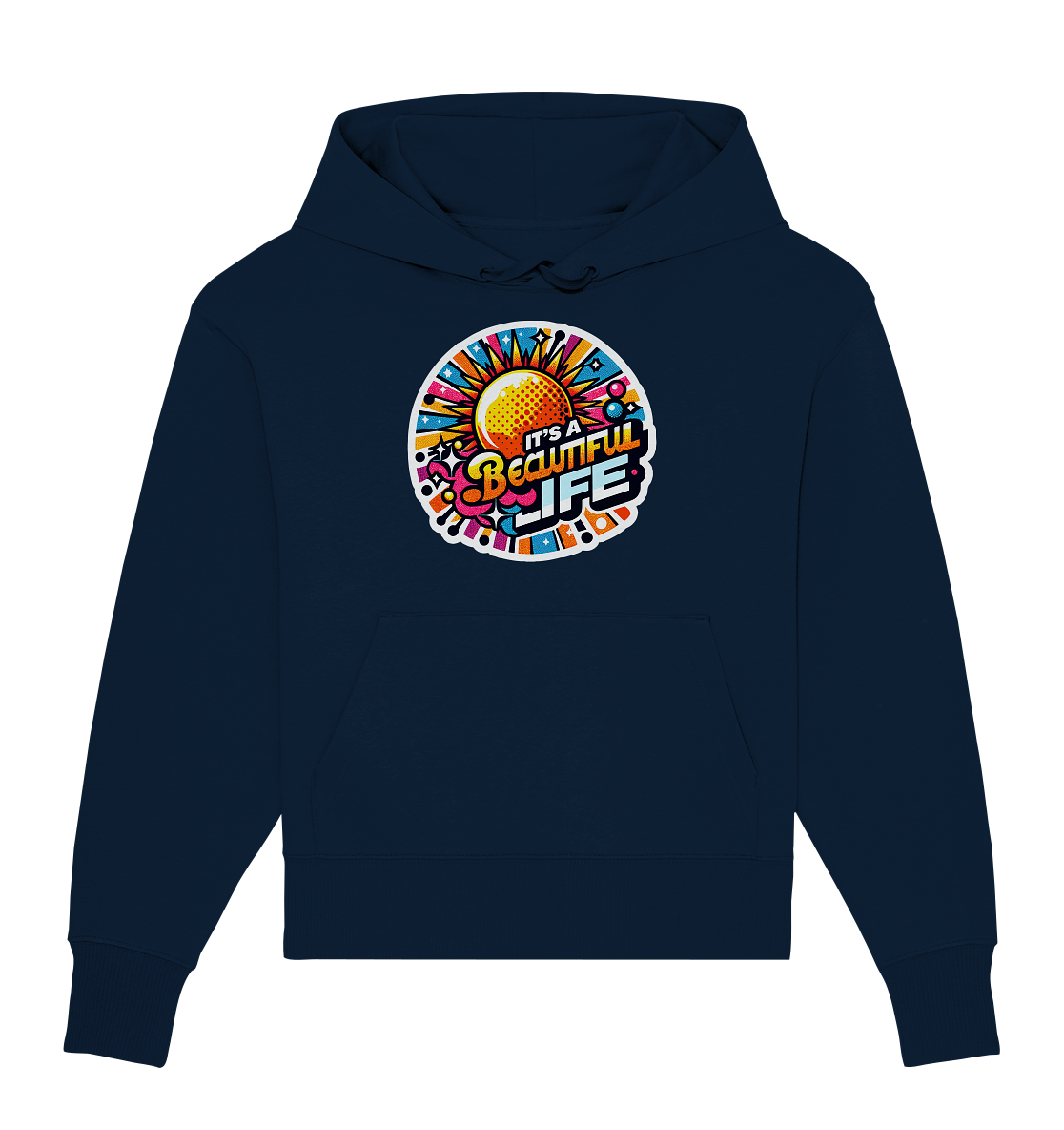 It's a Beautiful Life - Organic Oversize Hoodie