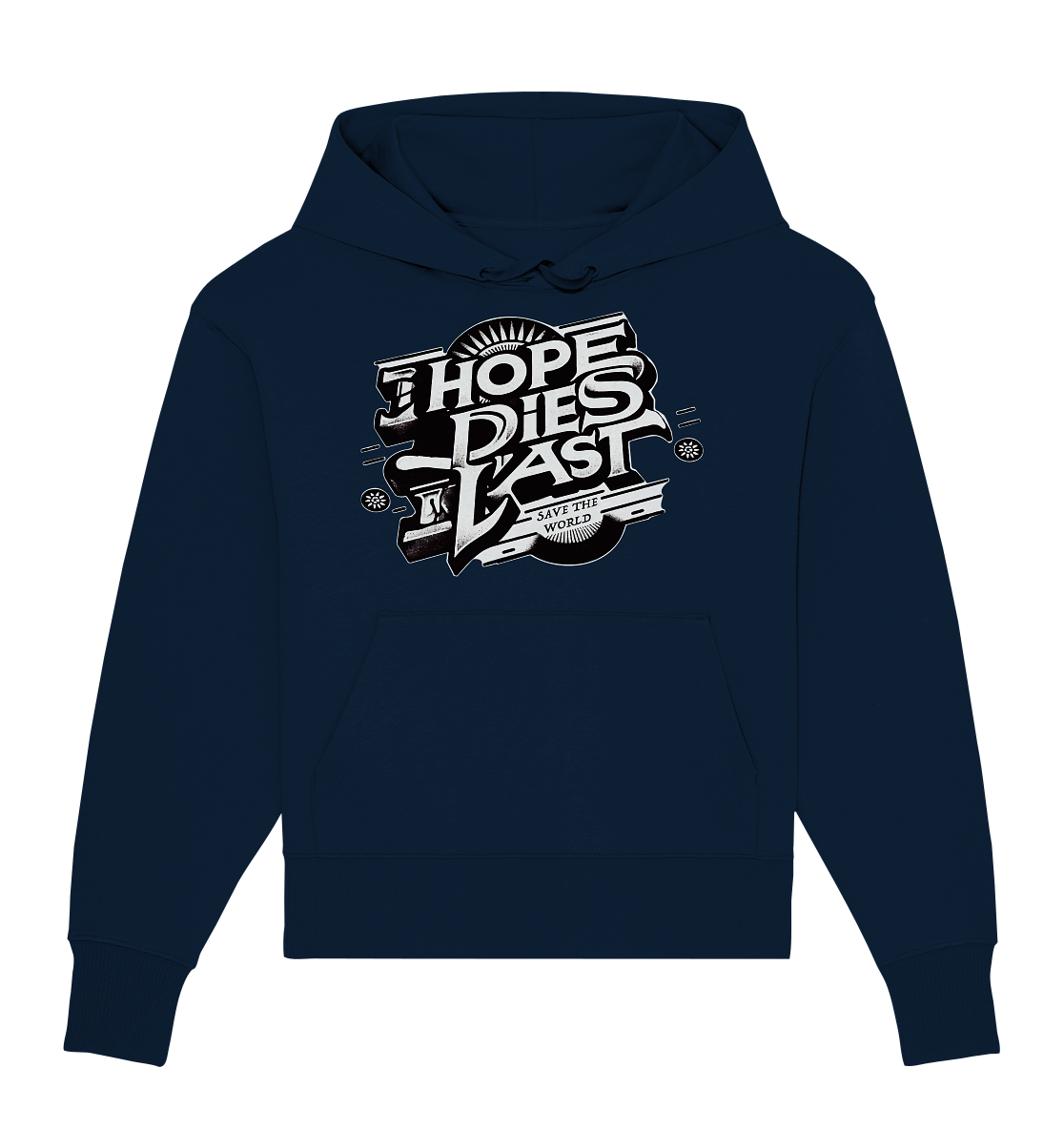 Hope dies last - Organic Oversize Hoodie