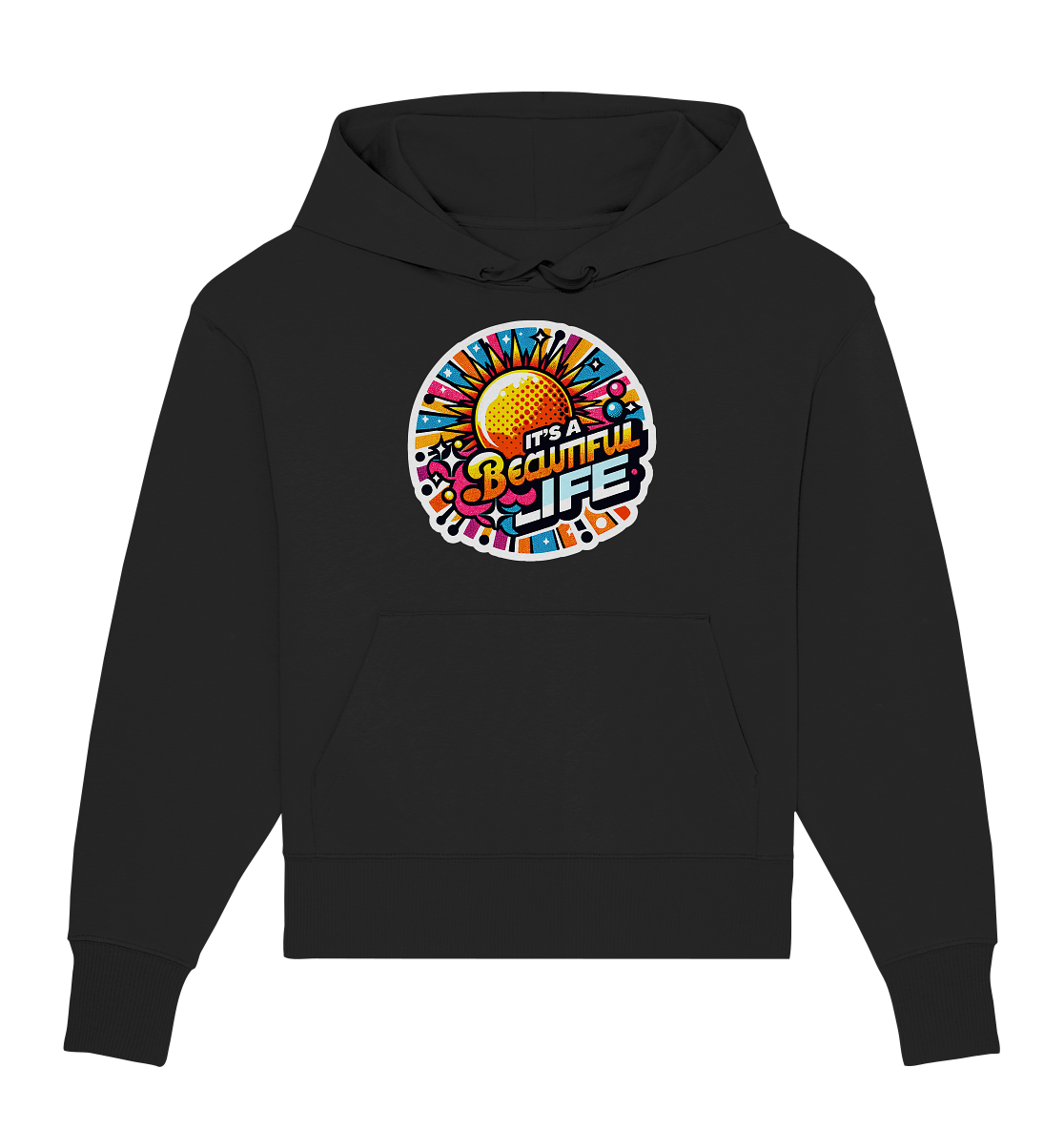 It's a Beautiful Life - Organic Oversize Hoodie