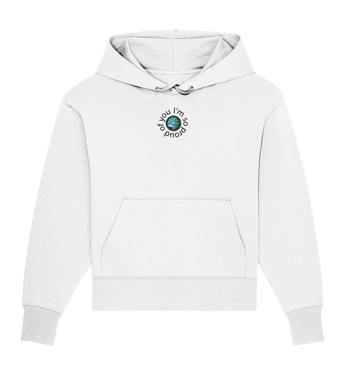 I'm so proud of you - Organic Oversize Hoodie