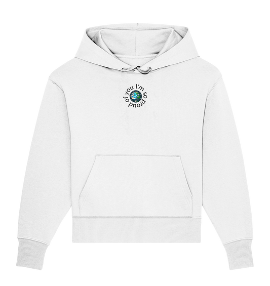 I'm so proud of you - Organic Oversize Hoodie