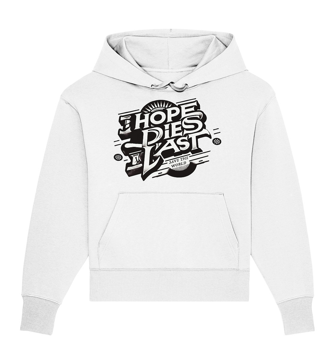 Hope dies last - Organic Oversize Hoodie