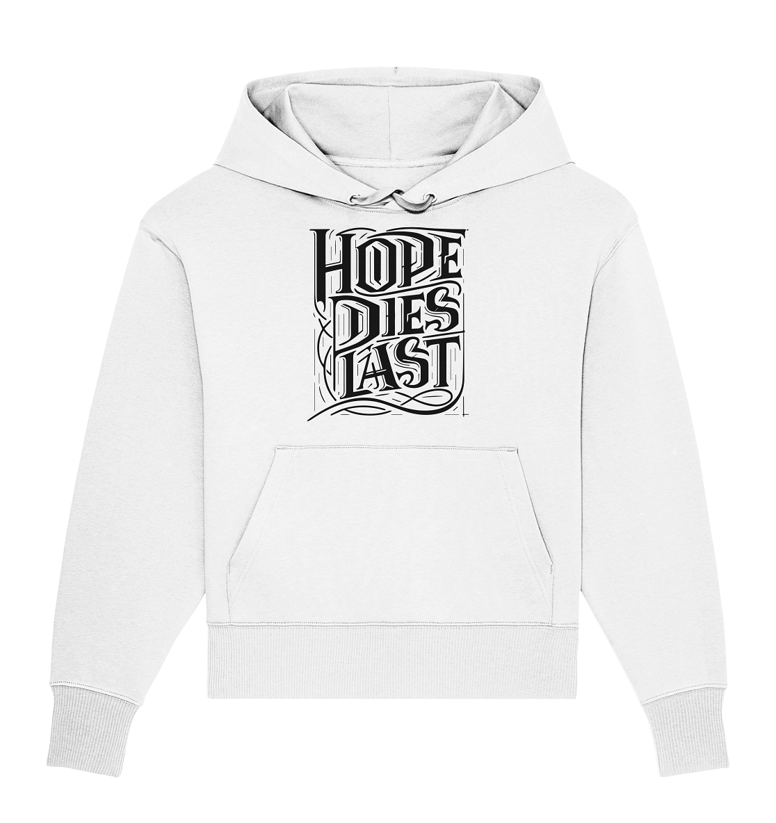 Hope dies last - Organic Oversize Hoodie