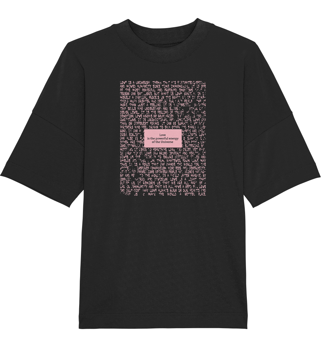 Love is the powerful energy of the Universe - Organic Oversize Shirt