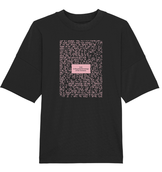 Love is the powerful energy of the Universe - Organic Oversize Shirt