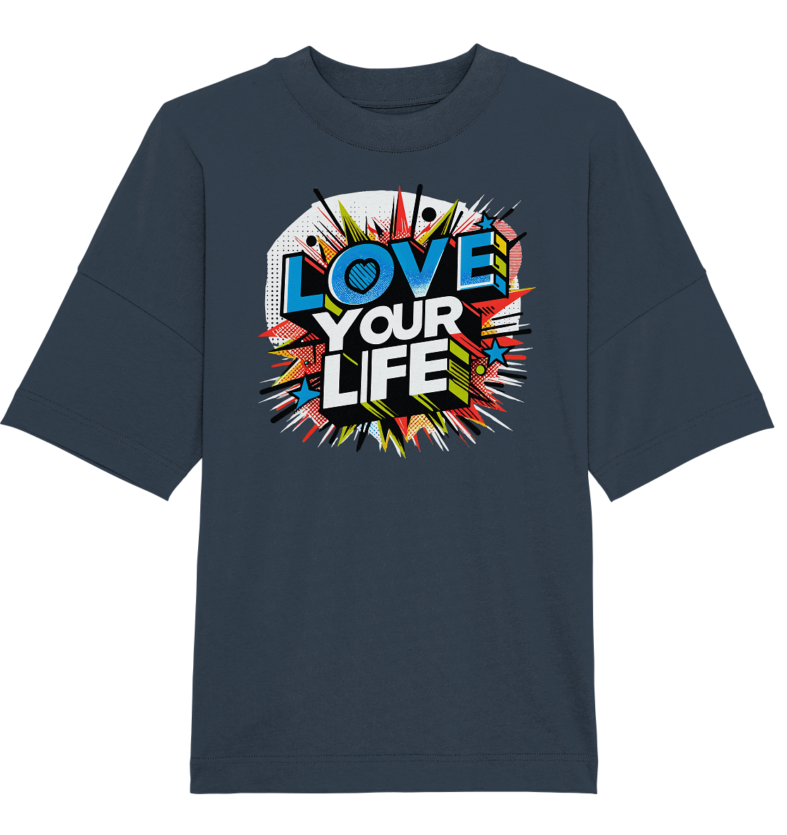 Love your Life - Organic Oversize Shirt