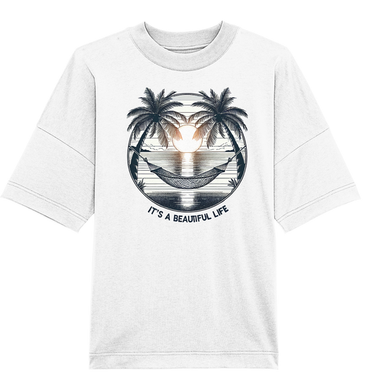 It's a beautiful Life - Organic Oversize Shirt