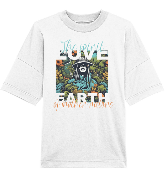 The spirit of Mother Nature  - Organic Oversize Shirt